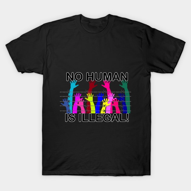 No human is illegal T-Shirt by shirtsandmore4you